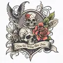 And if you go, I wanna go with you And if you die, I wanna die with you tattoo design idea