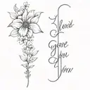 vertical spine tattoo with flowers leading into cursive quote I loved you at your darkest tattoo design idea