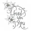 vertical spine tattoo with flowers leading into cursive quote I loved you at your darkest tattoo design idea
