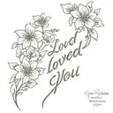 vertical spine tattoo with dainty flowers leading down into horizontal cursive quote I loved you at your darkest tattoo design idea