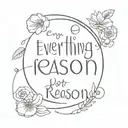 Everything happens for reason tattoo design idea