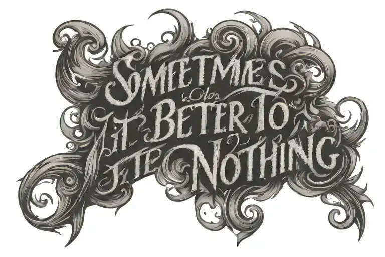 The inscription "Sometimes it's better to do nothing" with fire tattoo design idea