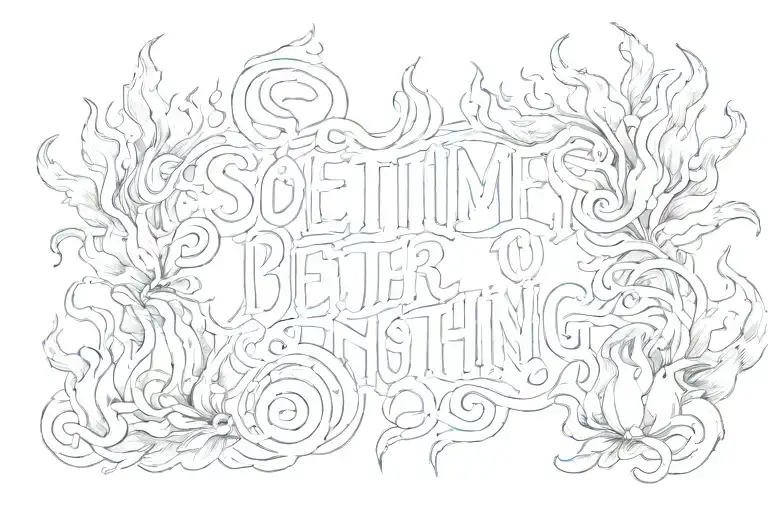 The inscription "Sometimes it's better to do nothing" with fire tattoo design idea