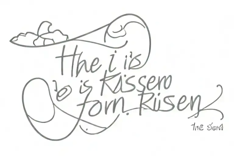Bible verse he is risen tattoo design idea
