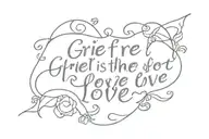 a quote "grief is the price of love"  tattoo design idea