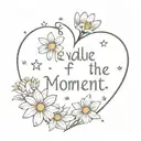 the value of the moment "now" faith in yourself strength of soul and will I can do everything I am strong Daisies Petersburg Kindness Heart Stars tattoo design idea