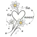 the value of the moment "now" faith in yourself strength of soul and will I can do everything I am strong Daisies Petersburg Kindness Heart Stars tattoo design idea