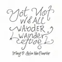 quote 'Not all who wander tattoo design idea