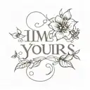 I'm yours tattoo design idea