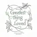 the greatest thing you'll ever learn is just to love and be loved in return  tattoo design idea