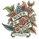 text never stop growing with flowers or plants growing tattoo design idea