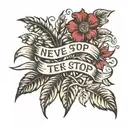text never stop growing with flowers or plants growing tattoo design idea
