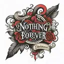 text tattoo design inspired tattoo featuring "nothing lasts forever" tattoo design idea