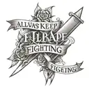 Always keep fighting qoute with the first blade  tattoo design idea