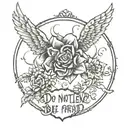 DO NOT BELIEVE DO NOT BE AFRAID DO NOT ASK DO NOT TRUST DO NOT HOPE tattoo design idea