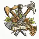 2 axes crossing over eachother with loyalty writing on the axe on top and royalty writing on the axe below tattoo design idea