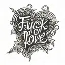 Fuck love tattoo design idea