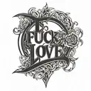 Fuck love tattoo design idea