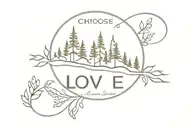 forest range with the text "choose your love, love your choice" underneath tattoo design idea