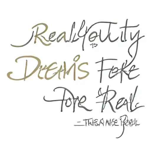 tupac quote "reality is fake. dreams are for real"  times new font tattoo tattoo design idea