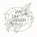 I am enough  tattoo design idea