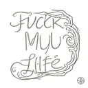 FUCK mu life tattoo design idea