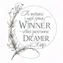 text : A winner is just a dreamer who never gives up tattoo design idea