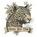 Born to die written in cursive font below a leopard stretching over small sakura flowers tattoo design idea