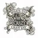 text "what's up, are you crazy" in elegant style tattoo design idea
