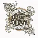 text "what's up, are you crazy" in elegant style tattoo design idea