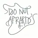 DO not be afraid tattoo design idea