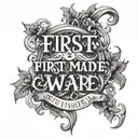The quote "First, I made you who you are, and then I made it" in urban lettering tattoo design idea