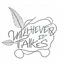 whatever it takes tattoo design idea