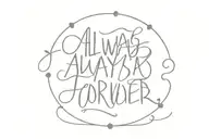 Text `Always & Forever´ tattoo design idea