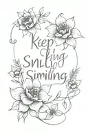 quote 'keep smiling' tattoo design idea