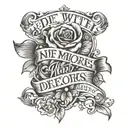 quote “Die with memories not dreams” tattoo design idea