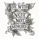 quote “Die with memories not dreams” tattoo design idea