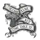 "come and take it" make a graphic based tattoo design idea