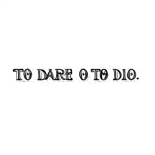 to dare is to do tattoo design idea