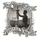 A silhouette of a man standing defiantly against a setting sun, with the words 'do not go gentle into that good night' incorporated into the design tattoo design idea