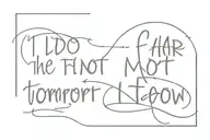 I do not and will not fear tomorrow because I feel as though today has been enough  tattoo design idea
