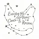 stars and text ' everything happens for a reason and cancer constellations  tattoo design idea