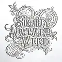 slightly awkward, kinda weird lettering tattoo tattoo design idea