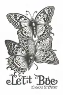 two butterflies with the words "let it be" written tattoo design idea