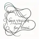 "never straight, always forward" flow "find a way" water tattoo design idea
