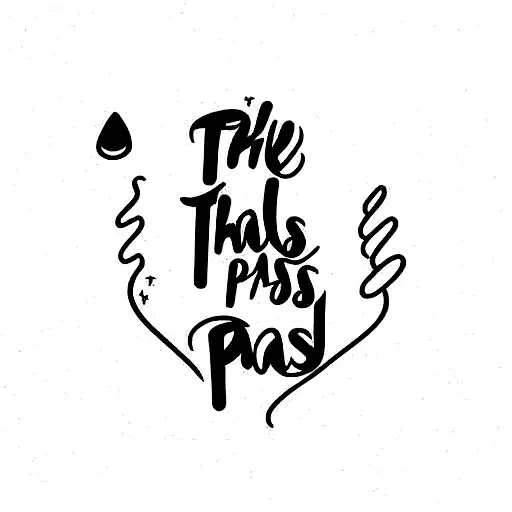 text "this shall pass too" tattoo design idea