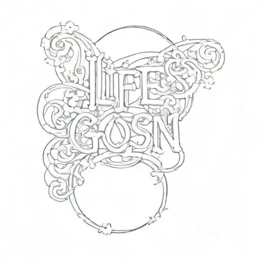 life goes on words written tattoo design idea