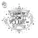 "don't give up even if your life turned to dust. when mixed up, it'll turn into a cookie."  Make this a text on a arm tattoo design idea