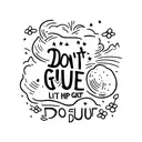"don't give up even if your life turned to dust. when mixed up, it'll turn into a cookie."  tattoo design idea