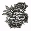 A quote in elegant script font, 'Never Forget Your Past, Embrace Your Future', embodying your belief in learning from history and looking forward tattoo design idea